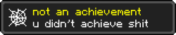 A Minecraft achievement saying that you did not achieve anything