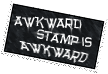 A diagonal stamp saying awkward stamp is awkward